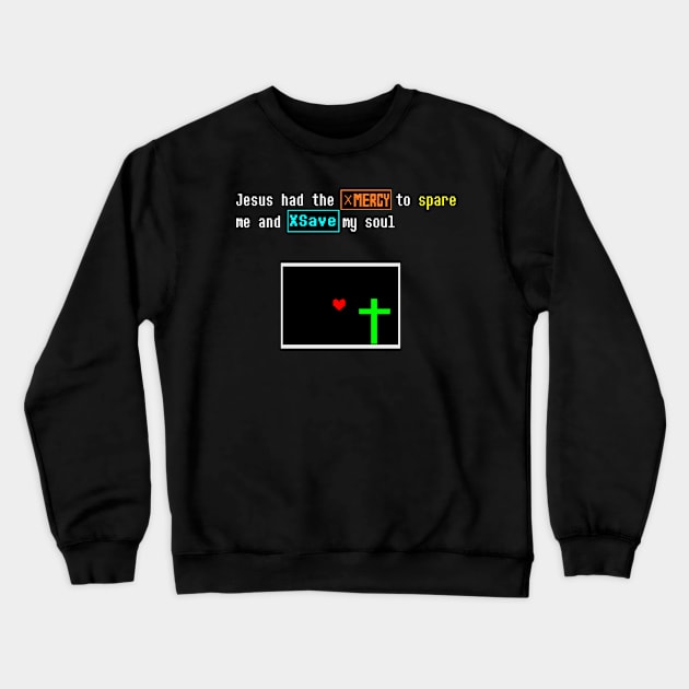 Jesus had MERCY -- Undertale Crewneck Sweatshirt by Sunspark